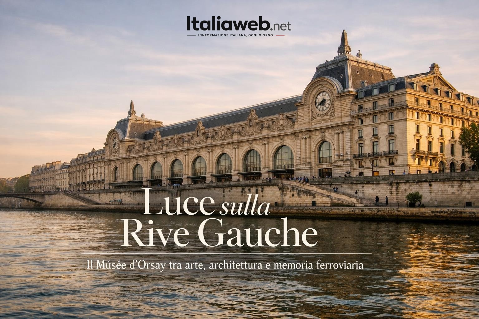 Musée d’Orsay a Parigi: arte, luce e tempo nella grande stazione della Rive Gauche