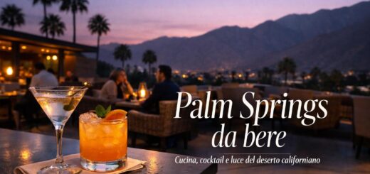 Palm Springs a tavola: indirizzi, cocktail e atmosfere nel deserto californiano