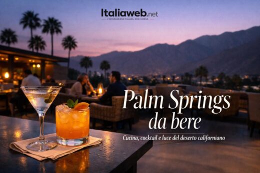 Palm Springs a tavola: indirizzi, cocktail e atmosfere nel deserto californiano
